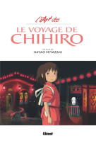 L-art du voyage de chihiro - studio ghibli