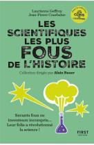 Les scientifiques les plus fous de l-histoire - coll. alain bauer presente...