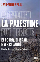 Comment la palestine fut perdue. et pourquoi israel n-a pas gagne