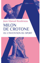 Milon de crotone ou l-invention du sport