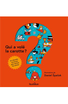 Qui a vole la carotte ?