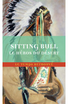 Sitting-bull, le heros du desert