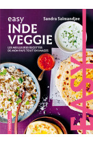 Easy inde veggie. les meilleures recettes de mon pays tout en images