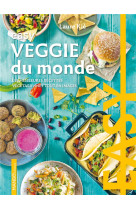 Easy veggie du monde ne - les meilleures recettes vegetariennes tout en images