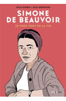 Simone de beauvoir - je veux tout de la vie