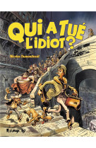 Qui a tue l-idiot