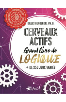 Cerveaux actifs - grand livre de logique - + de 250 jeux varies