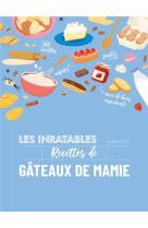 Les inratables : recettes de gateaux de mamie