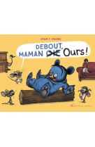 Debout, maman oie ours !