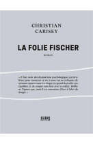 La folie fischer