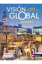Vision global - espagnol - a2+>b1/b1>b2 - b ts 1ere et 2eme annees - iut - livre + lice