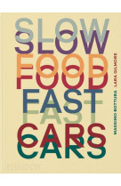 Slow food fast cars