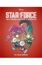 Star force les rebelles de l-espace t04 un choix difficile