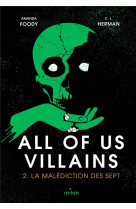 All of us villains t02 la malediction des sept