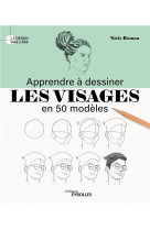 Apprendre a dessiner les visages en 50 modeles