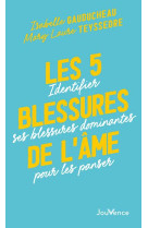 Les 5 blessures de l-ame - identifier ses b lessures dominantes pour les panser