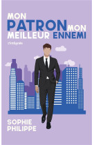 Mon patron mon meilleur ennemi - tome 2 - le bras de fer