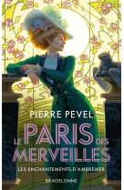 Le paris des merveilles t01 les enchantements d-ambremer