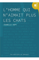 L-homme qui n-aimait plus les chats