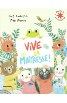 Vive la maitresse !