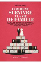 Comment survivre a la famille - mariage, divorce, enfants...