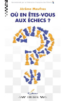 Ou en etes-vous aux echecs ?