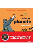 Mission planete vol.1 les animaux