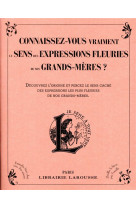 Connaissez-vous vraiment le sens des proverbes de nos grands-meres