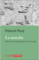 La marche - sauver le nomade qui est en nous