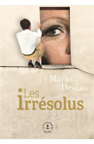 Les irrésolus