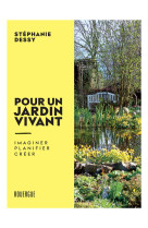 Pour un jardin vivant - imaginer planifier creer