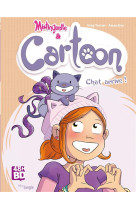 Mistinguette et cartoon t01 chat arrive !