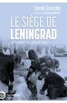 Le siege de leningrad - septembre 1941 - janvier 1944