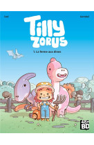 Tilly zorus t01 la ferme aux dinos