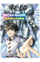 Mecha-mages d'esclave à héros t05