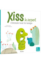 Kiss le serpent s'ennuie tout le temps