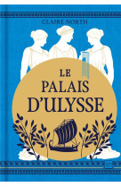 Le chant des deesses t02 le palais d-ulysse (edition reliee)