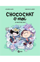 Chocochat t02 je veux etre chat !