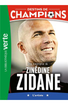 Destins de champions t10 une biographie de zinedine zidane