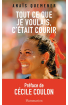 Tout ce que je voulais, c'était courir