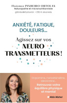 Anxiété, fatigue, douleurs... agissez sur vos neurostransmetteurs !