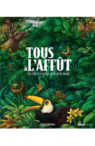 Tous a l-affut - un livre-jeu sur les animaux du monde