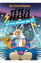 Tete de fesses est plus mechant que toi t06