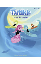 Taïtikis - la baie des baleines