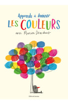 Un livre d'activités artistiques - apprends à dessiner les couleurs avec marion deuchars