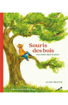 Souris des bois - une annee dans la foret