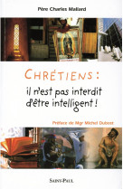 Chretiens : il n-est pas interdit d-etre intelligent