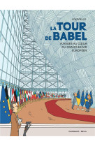 La tour de babel - voyage au coeur du grand bazar europeen