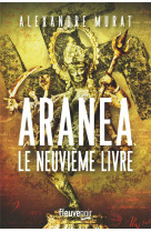 Aranea - le neuvième livre