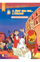 Il etait une fois vers la pax romana